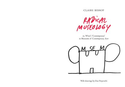 bishop_claire_radical_museology_or_whats_contemporary_in_museums_of_contemporary_art_2013.pdf