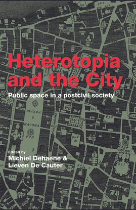 Heterotopia and the city public space in a postcivil society 