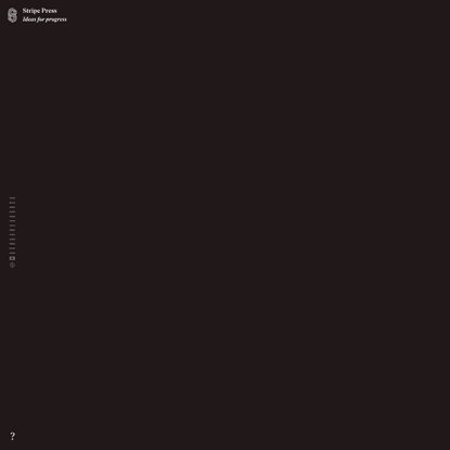Stripe Press — Ideas for progress