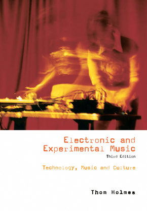 holmes-thom-electronic-and-experimental-music_-technology-music-and-culture-third-edition.pdf