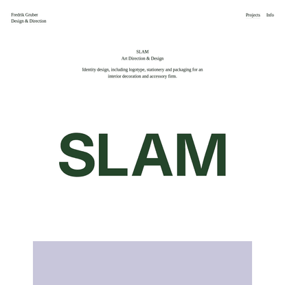 SLAM - Fredrik Gruber - Design &amp; Direction