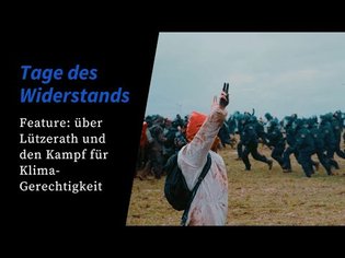 Lützerath - Tage des Widerstands [das Feature]