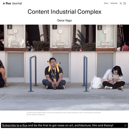 Content Industrial Complex - Journal #89 March 2018 - e-flux