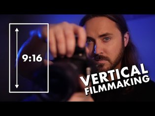 Why Vertical Filmmaking Is The Future Of Cinema (How To Make The Best Vertical Movies)