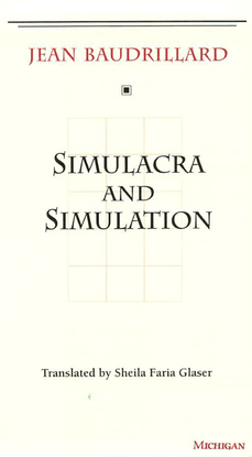 Baudrillard Simulacra and Simulation