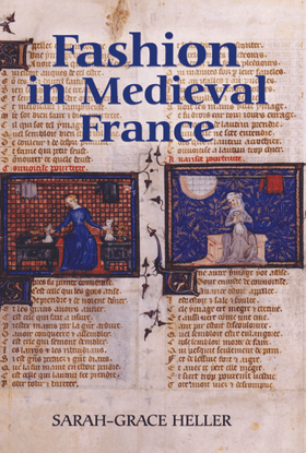 Sarah-Grace Heller, Fashion in Medieval France