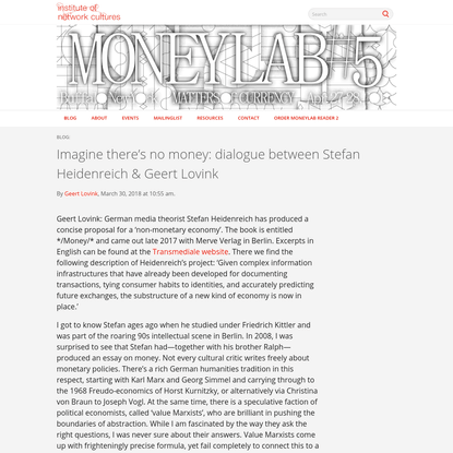 " Imagine there's no money: dialogue between Stefan Heidenreich &amp; Geert Lovink