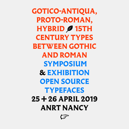 Gotico-Antiqua, Proto-Roman, Hybrid. 15th century types between gothic and roman.