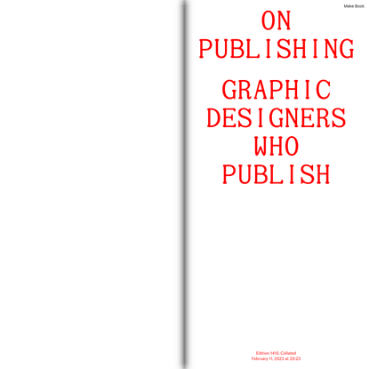 On Publishing: Graphic Designers Who Publish