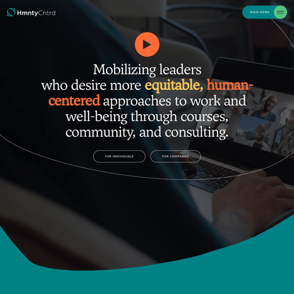 Mobilizing leaders through courses, community, and consulting | HmntyCntrd
