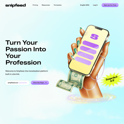 Monetize Your Passion with Snipfeed-The toolbox for creators
