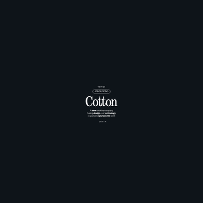 Cotton — A Technology-Driven Design Agency &amp; Consultancy