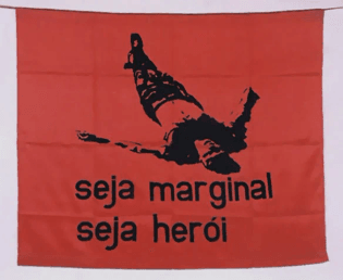 "Seja Marginal, seja Herói"