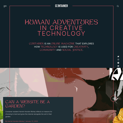 Container Magazine * Human Adventures in Creative Technology