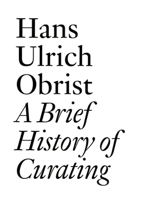 hans-ulrich-obrist-a-brief-history-of-curating.pdf