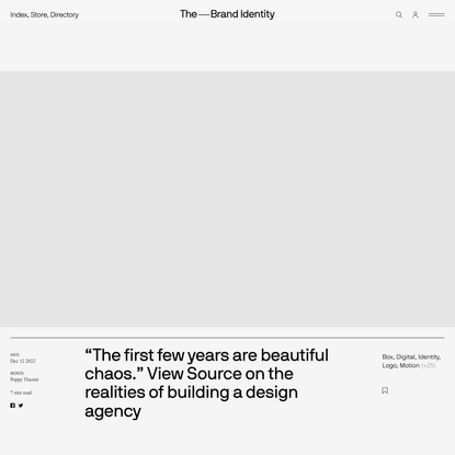“The first few years are beautiful chaos.” View Source on the realities of building a design agency — The Brand Identity