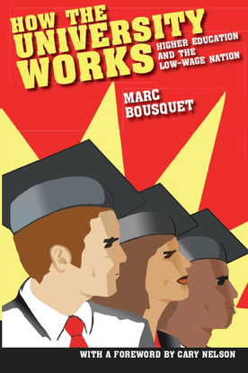 marc-bousquet-how-the-university-works-higher-education-and-the-lowwage-nation.pdf