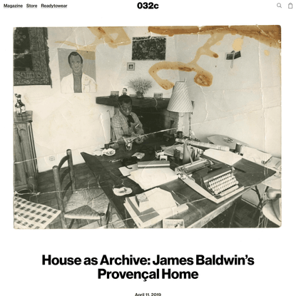 House as Archive: James Baldwin’s Provençal Home