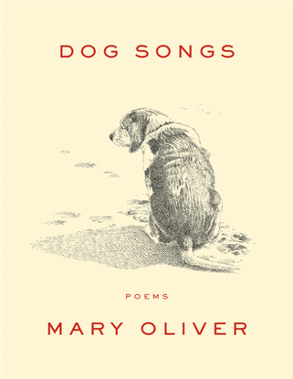 Dog Songs - Mary Oliver