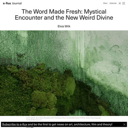 The Word Made Fresh: Mystical Encounter and the New Weird Divine - Journal #92 June 2018 - e-flux