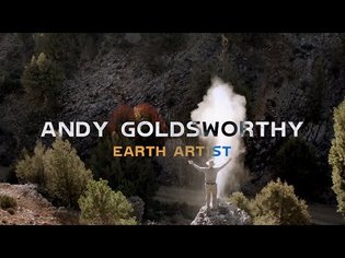 Andy Goldsworthy - Earth Artist and his Process