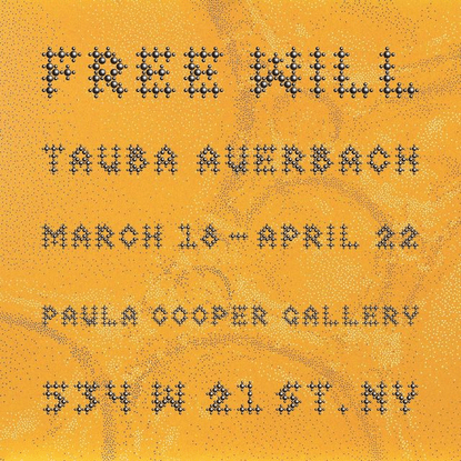 Paula Cooper Gallery on Instagram: “Please join us 6–8pm on Saturday, March 18 for the opening of Tauba Auerbach, “Free Will.”″