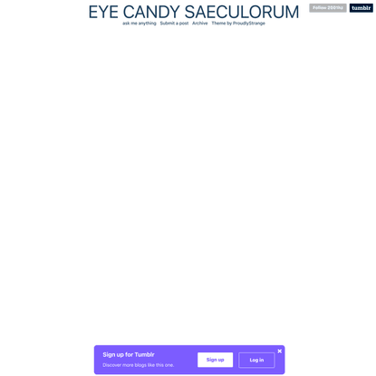 eye candy saeculorum