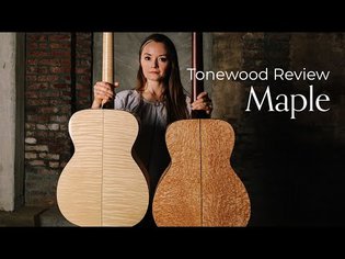 Maple | TNAG Tonewood Review with Lindsay Straw