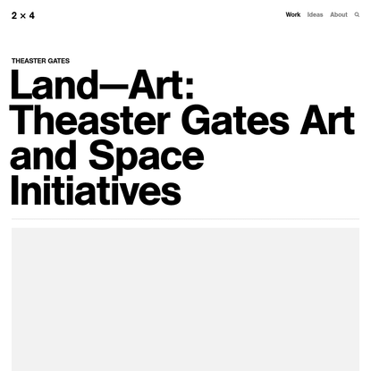 Land-Art: Theaster Gates Art and Space Initiatives - 2x4