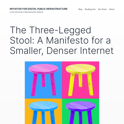 The Three-Legged Stool: A Manifesto for a Smaller, Denser Internet - Initiative for Digital Public Infrastructure