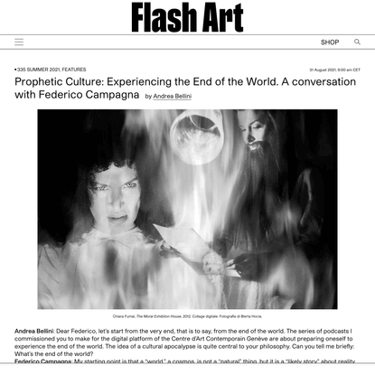 Prophetic Culture: Experiencing the End of the World. A conversation with Federico Campagna | | Flash Art