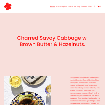 Charred Savoy Cabbage with Brown Butter & Hazelnuts — Some Things I Like to Cook