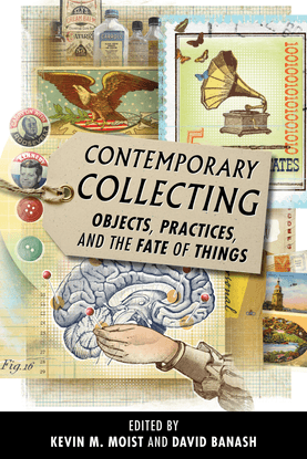 kevin-m-moist-contemporary-collecting-objects-practices-and-the-fate-of-things-1.pdf