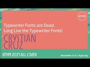 Typewriter Fonts are Dead. Long Live the Typewriter Fonts! | Crystian Cruz | ATypI 2021 All Over