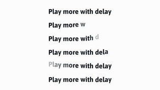 Play more with delay