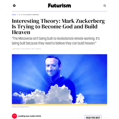 Interesting Theory: Mark Zuckerberg Is Trying to Become God and Build Heaven