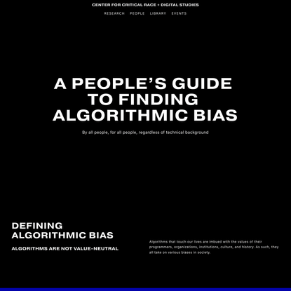 A People's Guide to Finding Algorithmic Bias — Center for Critical Race + Digital Studies