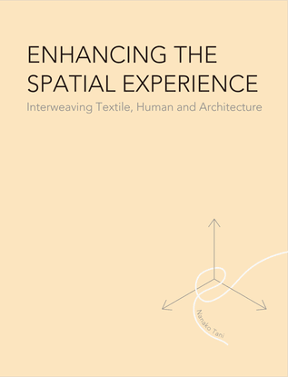 ENHANCING THE SPATIAL EXPERIENCE Interweaving Textile, Human and Architecture