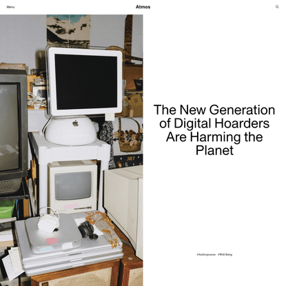 The New Generation of Digital Hoarders Are Harming the Planet | Atmos