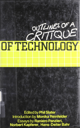 slater_phil_ed_outlines_of_a_critique_of_technology_1980.pdf