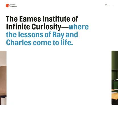 Eames Institute of Infinite Curiosity
