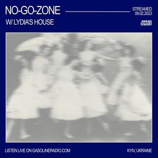 NO-GO-ZONE #08 W/ LYDIA'S HOUSE 09/02/2023 by Gasoline Radio