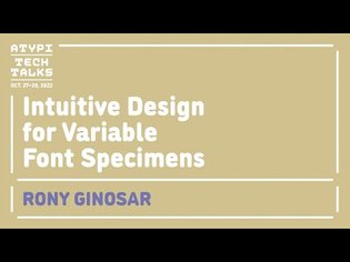 Intuitive Design for Variable Font Specimens | Rony Ginosar | ATypI 2022 Tech Talks