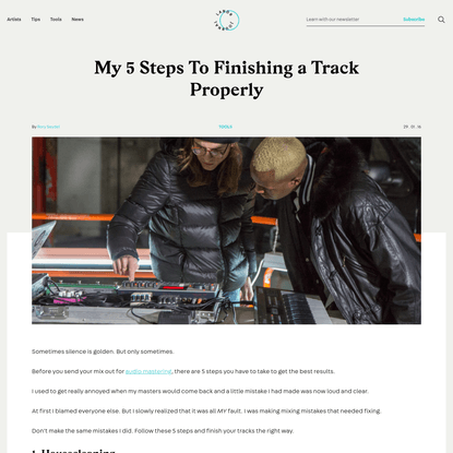 My 5 Steps To Finishing a Track Properly | LANDR Blog