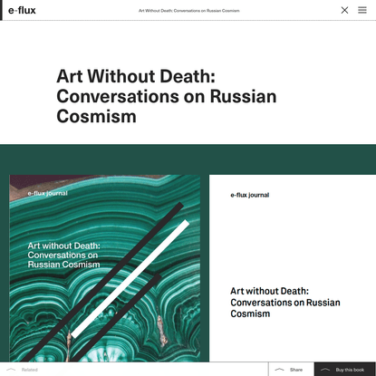 Art Without Death: Conversations on Russian Cosmism - Books - e-flux