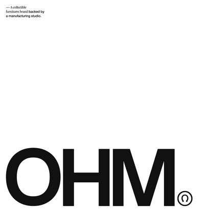OHM studio — Collectible furniture