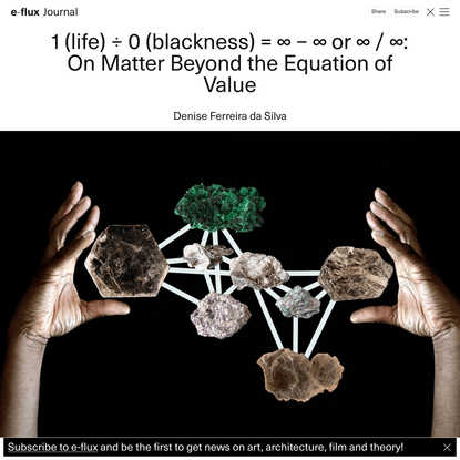 1 (life) ÷ 0 (blackness) = ∞ − ∞ or ∞ / ∞: On Matter Beyond the Equation of Value - Journal #79