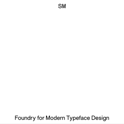 SM Foundry for Modern Typeface Design