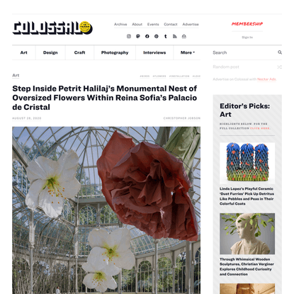 Step Inside Petrit Halilaj’s Monumental Nest of Oversized Flowers Within Reina Sofia’s Palacio de Cristal — Colossal