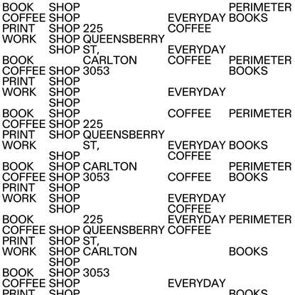 BOOK SHOP COFFEE SHOP PRINT SHOP WORK SHOP